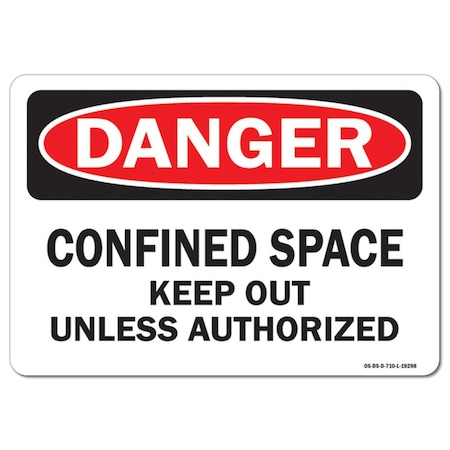 Signmission OSHA Decal, Confined Space Keep Out Unless Authorized, 10in X 7in Decal, 7" H, 10" W, Landscape OS-DS-D-710-L-19298